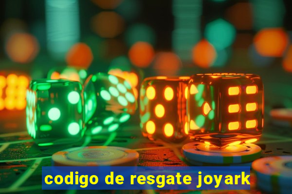 codigo de resgate joyark