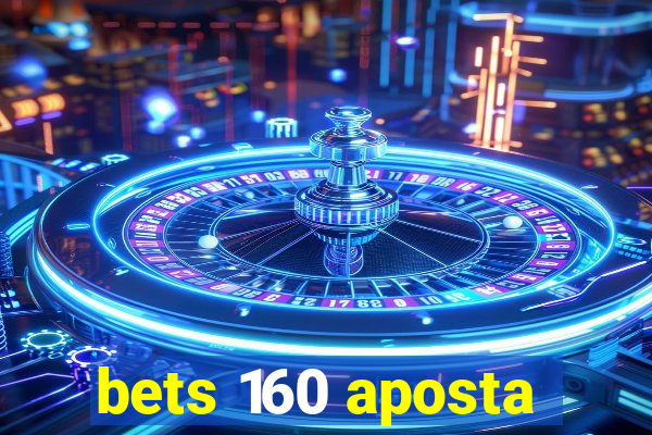 bets 160 aposta