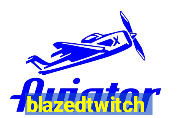 blazedtwitch