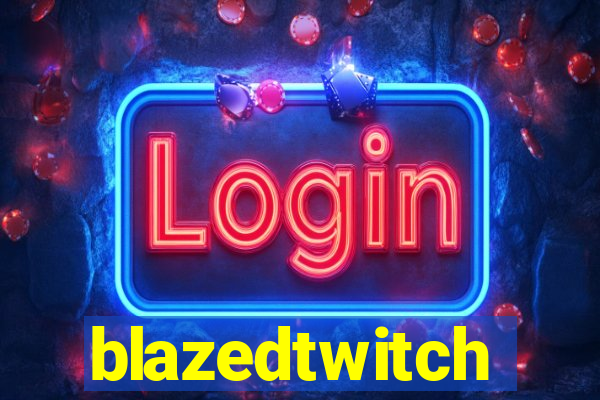 blazedtwitch