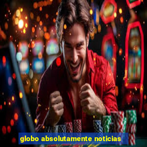 globo absolutamente noticias