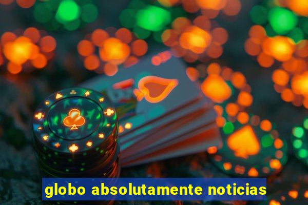 globo absolutamente noticias