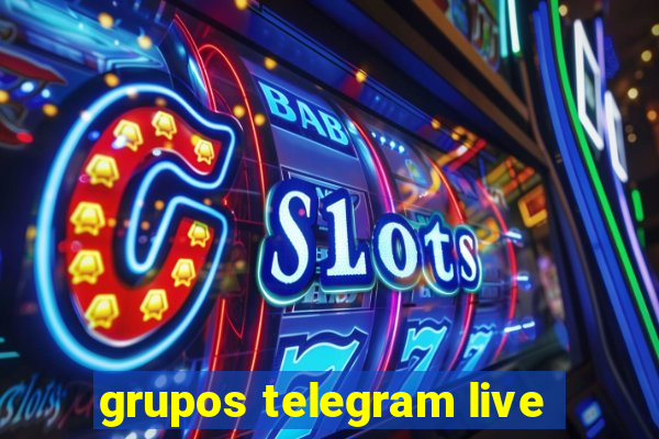 grupos telegram live