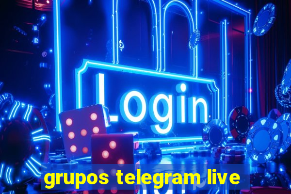 grupos telegram live