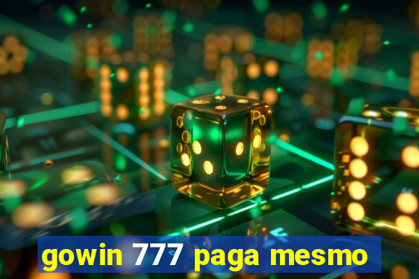 gowin 777 paga mesmo