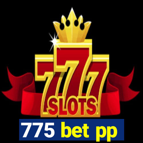 775 bet pp