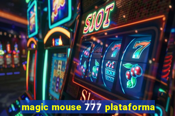 magic mouse 777 plataforma