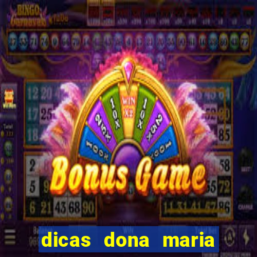 dicas dona maria jogo do bicho