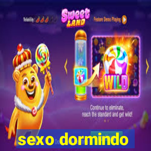 sexo dormindo