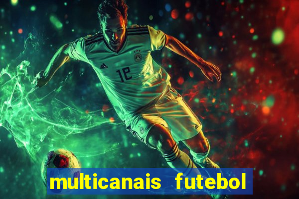 multicanais futebol real madrid