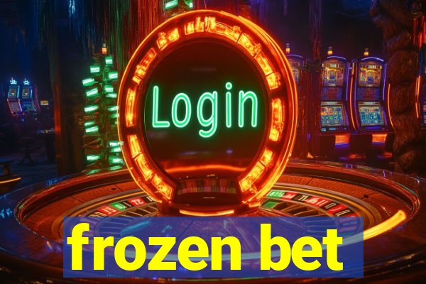 frozen bet