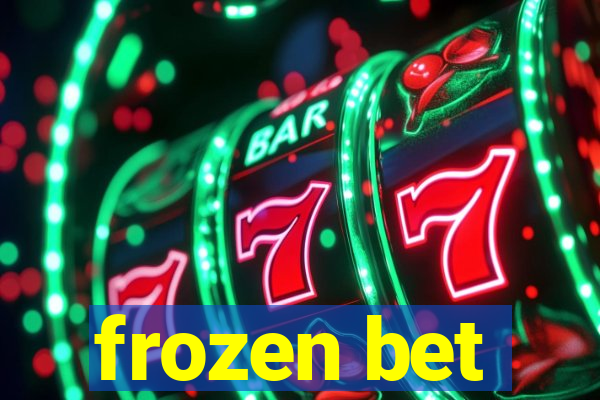 frozen bet