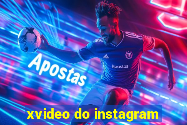 xvideo do instagram