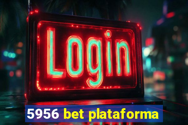 5956 bet plataforma