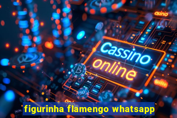 figurinha flamengo whatsapp