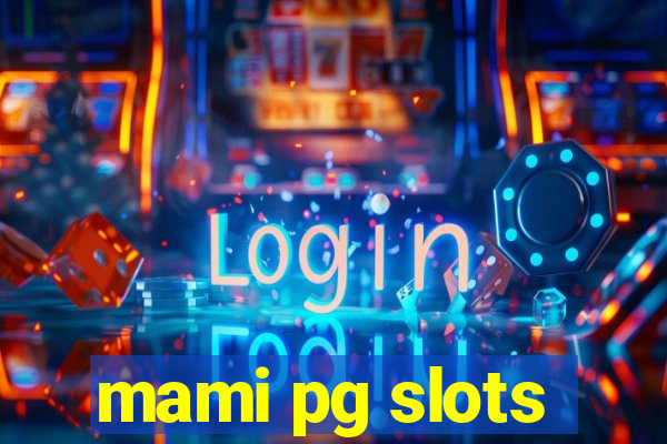 mami pg slots