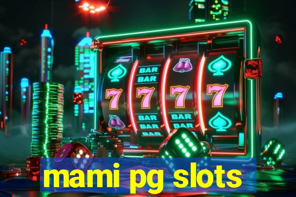 mami pg slots