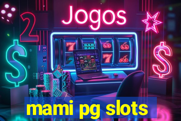 mami pg slots