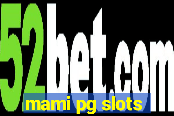 mami pg slots