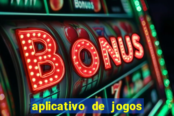 aplicativo de jogos para ganhar dinheiro grátis