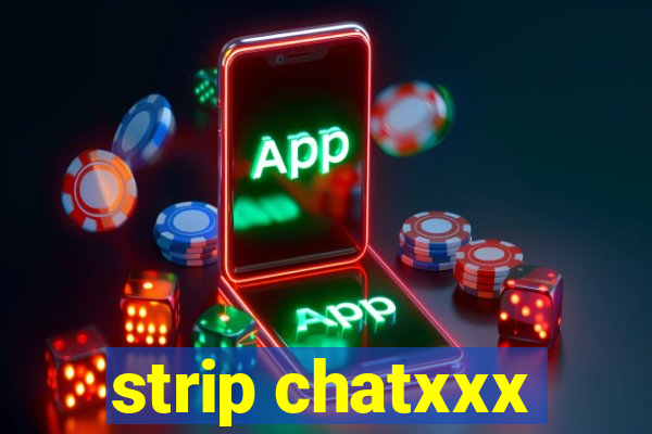 strip chatxxx