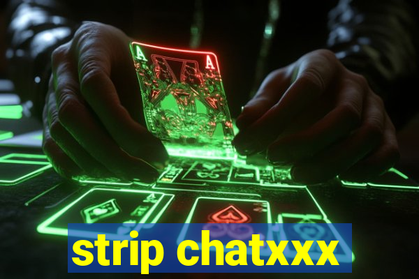 strip chatxxx