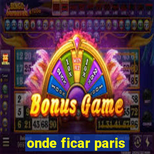 onde ficar paris