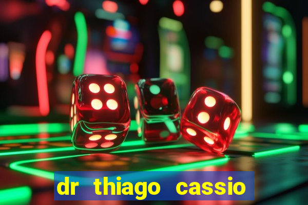 dr thiago cassio santos walmsley de lucena