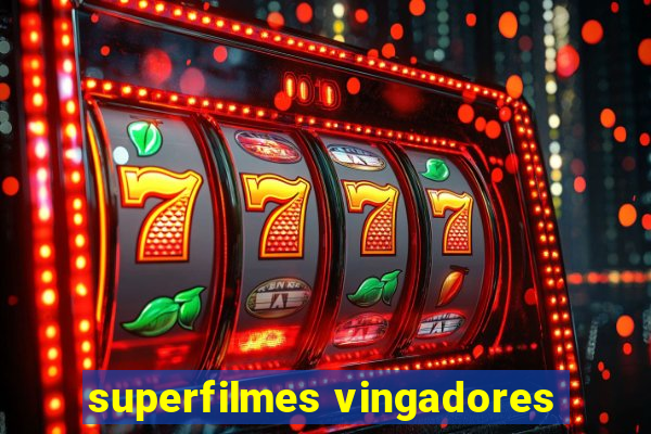 superfilmes vingadores