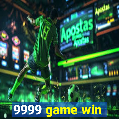 9999 game win