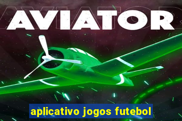 aplicativo jogos futebol