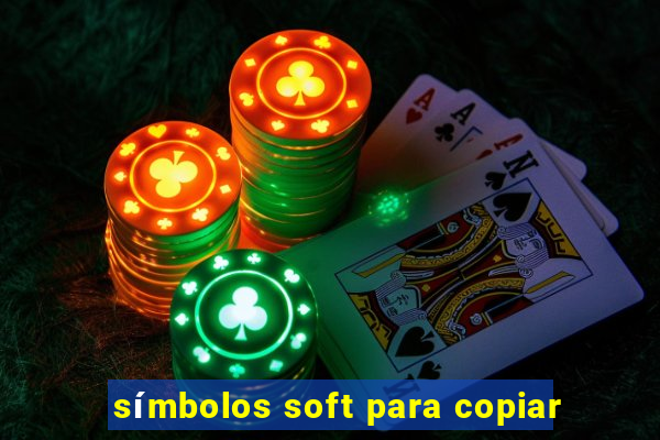 símbolos soft para copiar