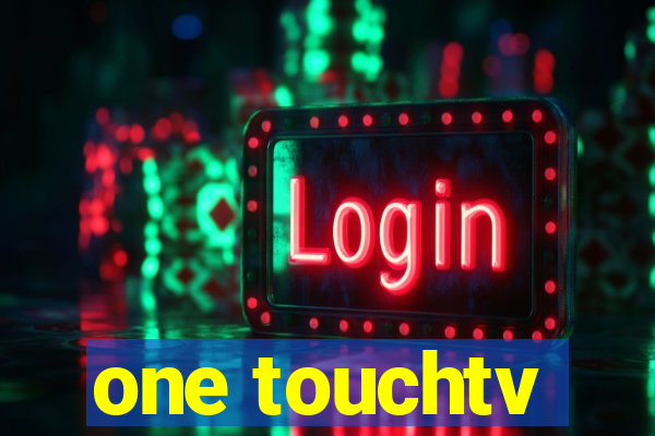 one touchtv