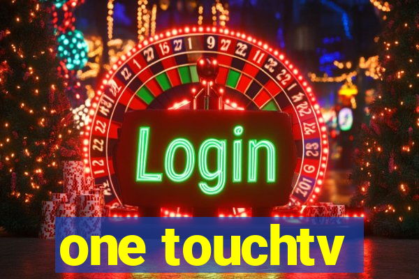 one touchtv