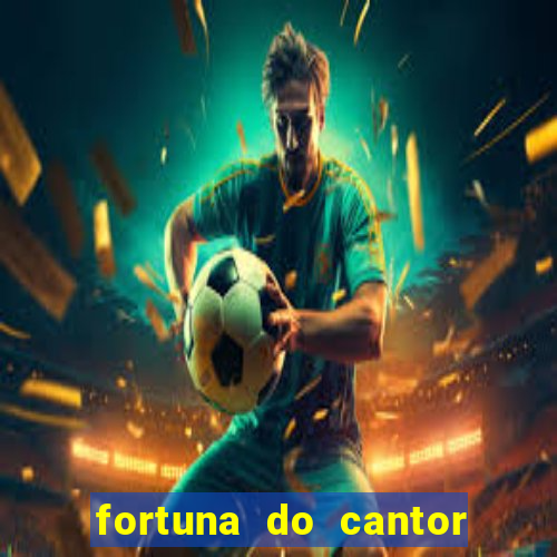 fortuna do cantor sorocaba 2023