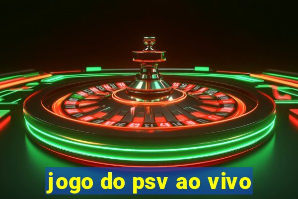 jogo do psv ao vivo