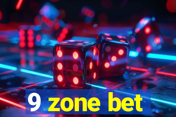 9 zone bet