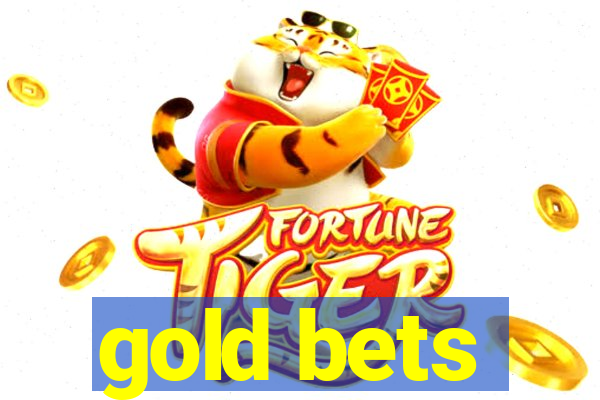 gold bets