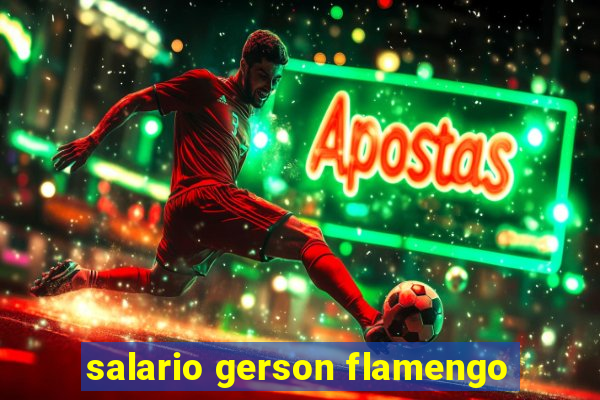 salario gerson flamengo