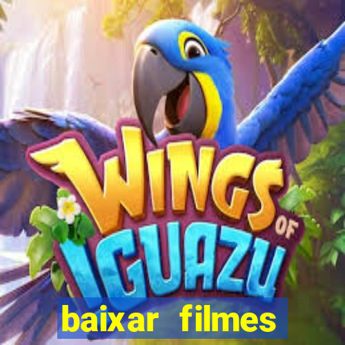 baixar filmes torrents dublados