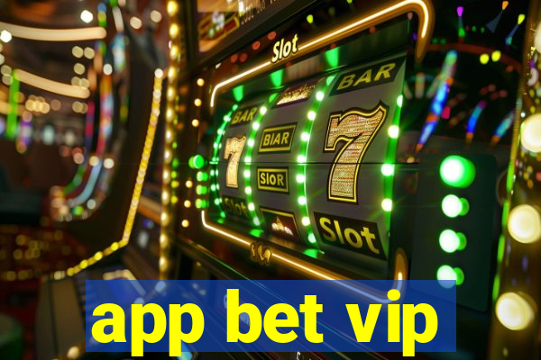 app bet vip