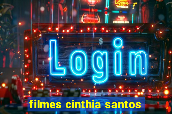 filmes cinthia santos