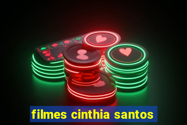 filmes cinthia santos