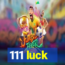 111 luck