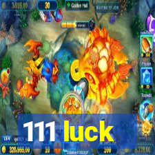 111 luck