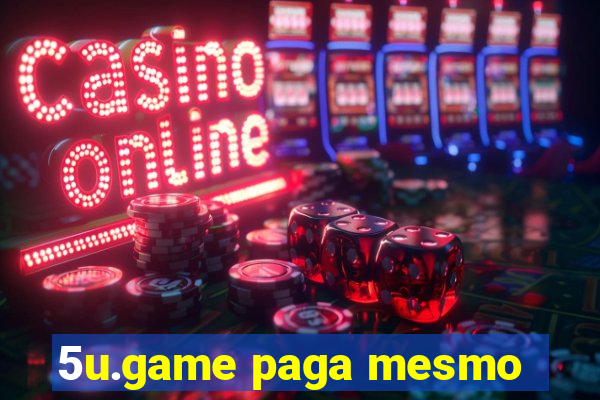 5u.game paga mesmo