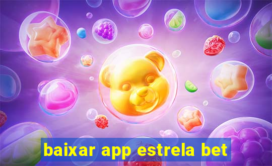 baixar app estrela bet