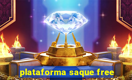 plataforma saque free