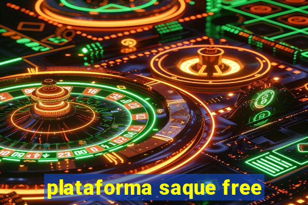 plataforma saque free