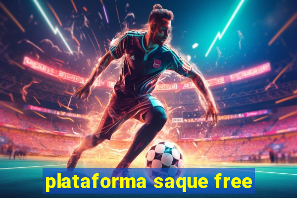 plataforma saque free